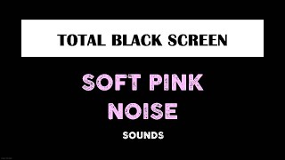 Pink Noise Black Screen - 10 Hours -  Sounds for Sleeping &amp; Noise Blocker - Dark Screen