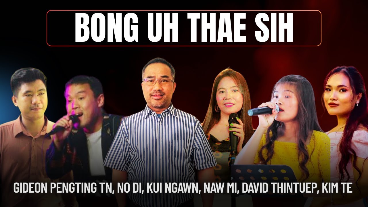 BONG UH THAE SIH ( Matu New gospel Song 2025)