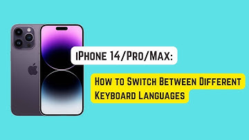 iPhone 14/Pro/Max: How to Switch Between Different Keyboard Languages