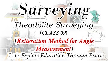 Reiteration Method for Angle Measurement (Surveying_Theodolite Surveying_Class 9)