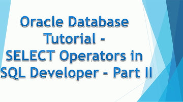 08. Oracle Database Tutorial - SELECT Operators - DECODE, CASE, NVL, NVL2, SUM, COUNT etc