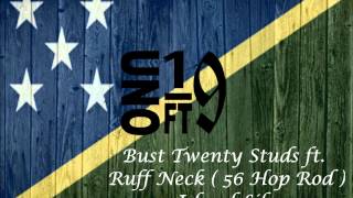 Bust Twenty Studs Ft Ruff Neck 56 Hop Rod  Island Life solomon Islands  2015