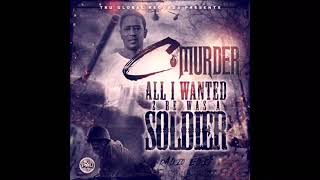 Murder C - All I Wanted 2 Be Was A Soldier Slowed