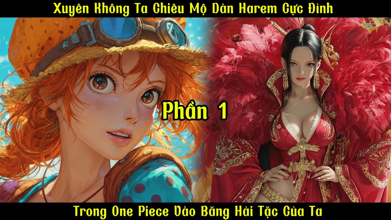 Xuyên Không Ta Chiêu Mộ Dàn Harem Cực Đỉnh Trong One Piece Vào Băng Hải Tặc Của Ta |P1