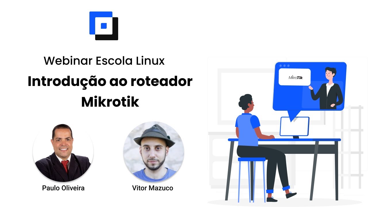 Webinar Escola Linux - Introdução ao roteador Mikrotik