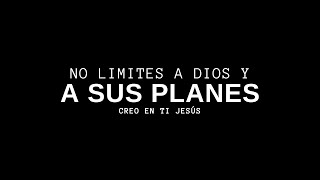 NO LIMITES A DIOS Y  A SUS PLANES  - Reflexión Cristiana