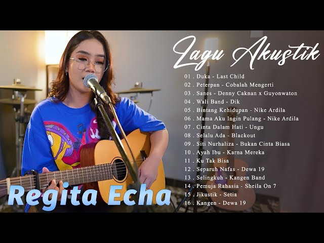 Regita Echa Full Album Terbaru 2024 | Kumpulan 30 Lagu Akustik Cover |  Lamunan, Samar, Kalah,... class=
