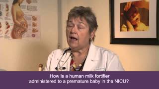Terry Johnson  - How is a human milk fortifier administered to a preemie in the NICU?