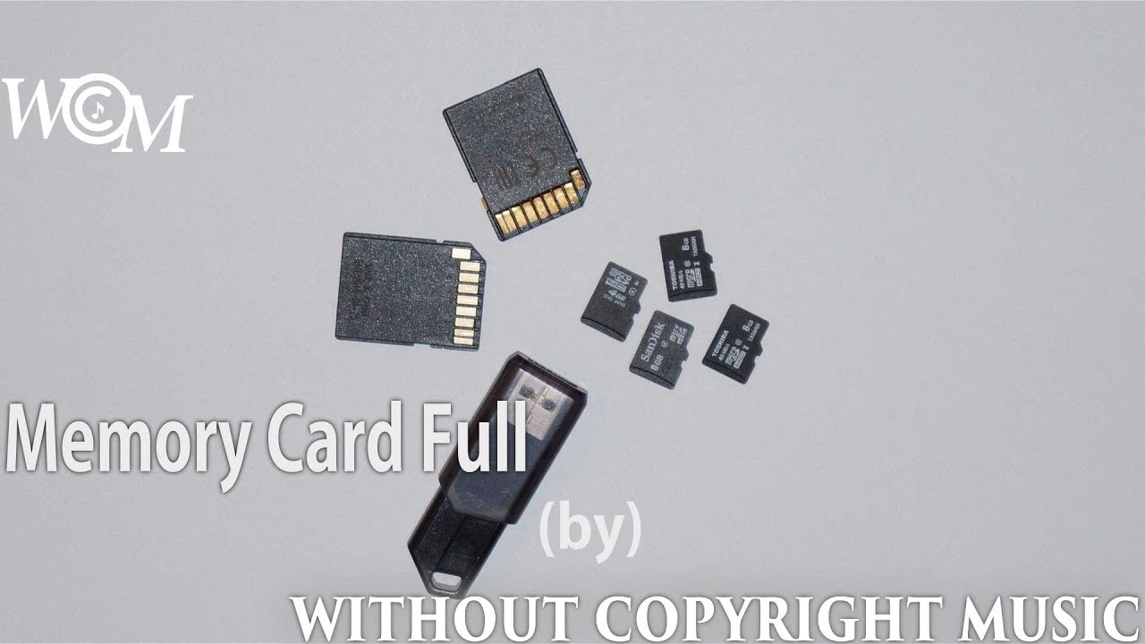 Memory Card Full Without Copyright Music WCM Birocratic YouTube