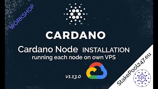 Cardano Node Installation Workshop (2 servers: 1x core 1x relay node) on Google Cloud Platform