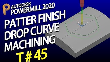 Powermill 2020 tutorial - powermill programming - pattern finishing drop curve