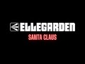 ELLEGARDEN - Santa Claus (サンタクロース) - [English Version] Lyrics