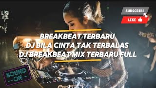 BREAKBEAT TERBARU - DJ BILA CINTA TAK TERBALAS ZIVILIA DJ BREAKBEAT MIX TERBARU FULL BASS ANTI DROB