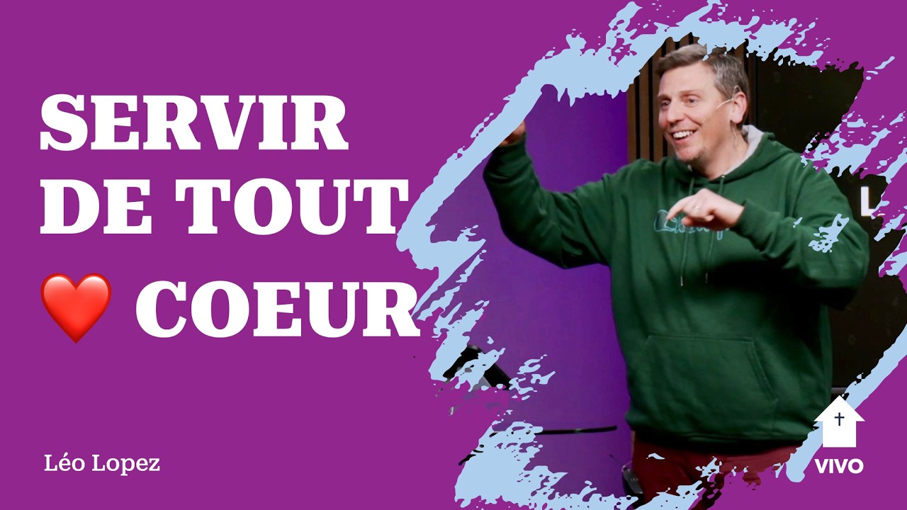 Servir de tout cœur ❤️ avec Léo Lopez