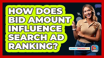 How Does Bid Amount Influence Search Ad Ranking?