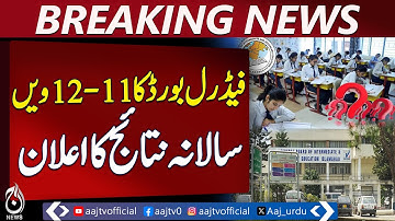 Federal Board Announces 11th-12th Annual Results - Pakistan news