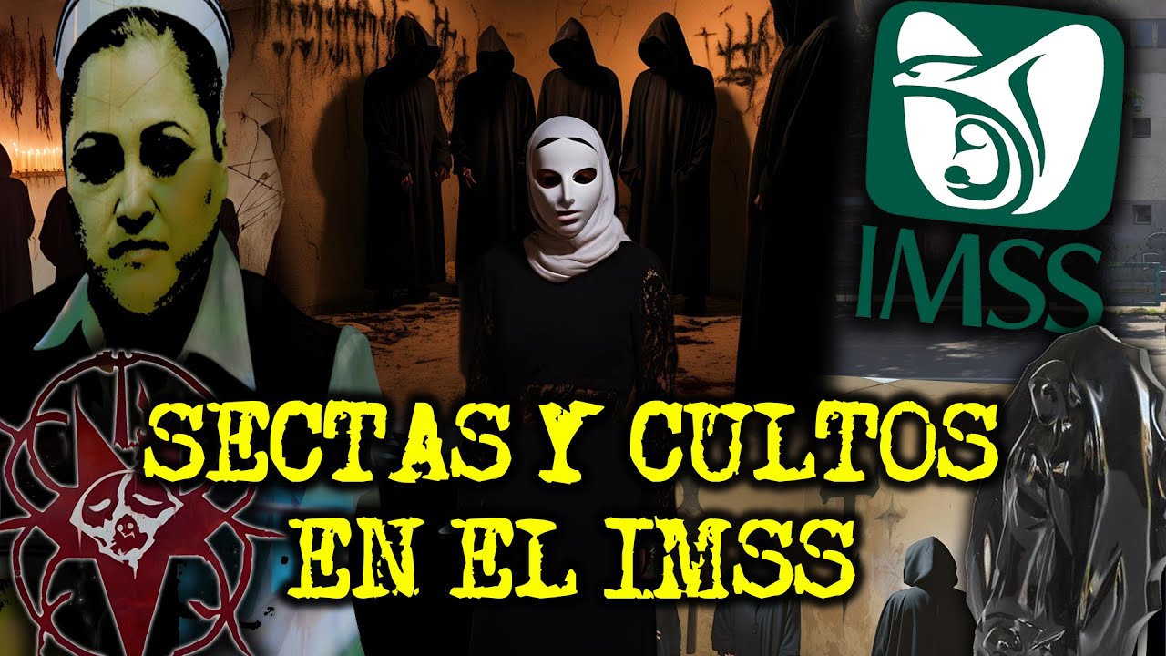 SECTAS Y CULTOS EN EL IMSS - RELATOS DE TERROR CON SECTAS - YouTube