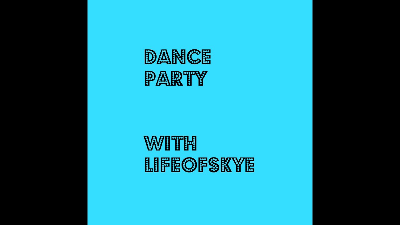Dance Party!! YouTube