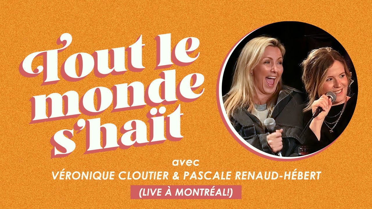 Tout le monde s'haït - Véronique Cloutier & Pascale Renaud-Hébert (LIVE à Montréal!)