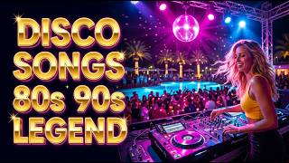 Party Hits Classic 80s - Disco Greatest 90s - Disco Dance Songs Melody - Disco Songs 80s 90s Legend