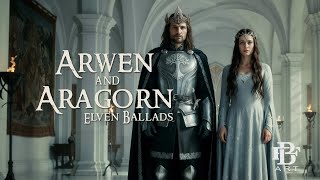 Elven Ballads - Arwen & Aragorn Quenya Sindarin Lord Of The Rings