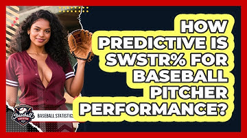 How Predictive Is SwStr% For Baseball Pitcher Performance? - Baseball Statistics Vault