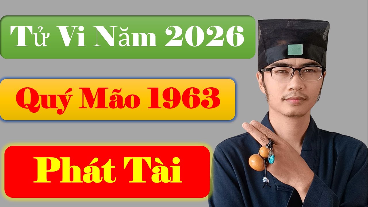 Tử Vi Năm 2026 Tuổi Quý Mão 1963, Phát Tài