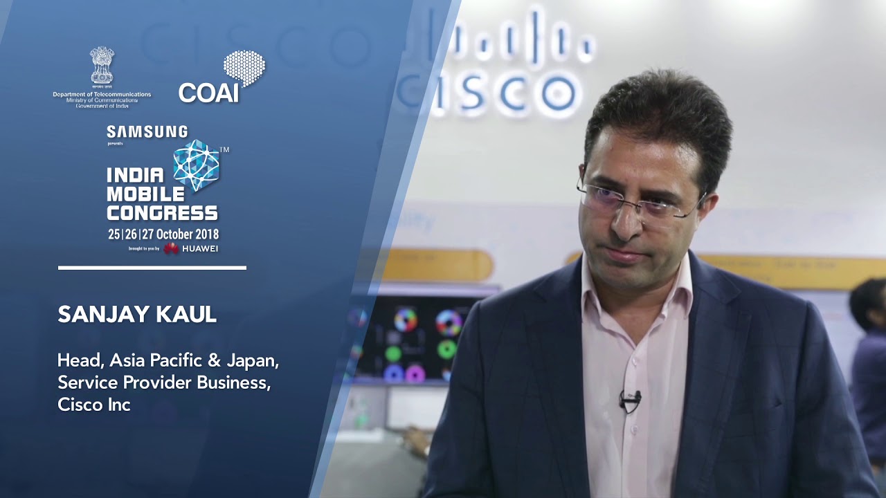 Mr. Sanjay Kaul, Head, Asia Pacific & Japan, Service Provider Business, Cisco Inc. at IMC 2018