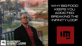 Why Big Food Keeps You Addicted: Breaking the Infinity Loop