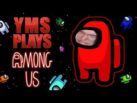YMS PLAYS: Among Us