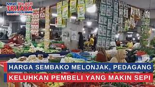Harga Sembako Melonjak Pedagang Keluhkan Pembeli Makin Sepi  Trijaya Update