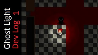 Ghost Light - Dev Log 1