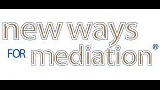 New Ways for Mediation - Learn the Essential Skills to Help Your Clients Succeed