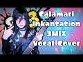Calamari Inkantation 3MIX - Splatoon 3 [VOCAL COVER/REMIX]