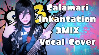 Calamari Inkantation 3MIX  - Splatoon 3 [VOCAL COVER/REMIX]