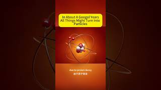 In about a googol years,all things might turn into particles#science #sciencefacts #universe