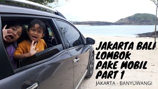 Road Trip Jakarta Bali Lombok  Part 1 Jakarta  Banyuwangi  Plus Rincian Biaya