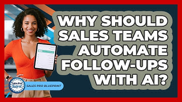 Why Should Sales Teams Automate Follow-ups With AI? - Sales Pro Blueprint