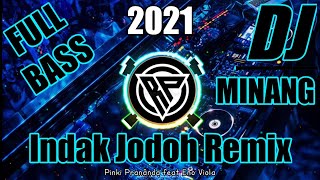 DJ INDAK JODOH (Pinki Prananda feat Eno Viola) REMIX 2021 FULL BASS