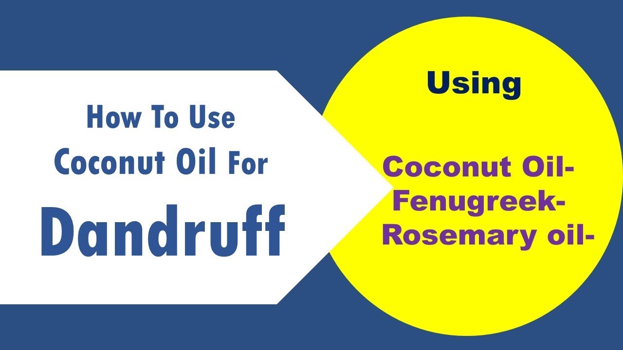 how to, Use Coconut Ol For Dandruff Coconut Oil with Fenugreek. & Coconut Oil with Rosemary