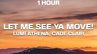 [1 Hour] Lumi Athena, Cade Clair - Let Me See Ya Move! (Lyrics)