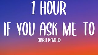 charli d'amelio - if you ask me to (1 HOUR\/Lyrics)