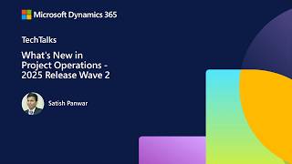 What's New in Project Operations | FastTrack TechTalk | Dynamics 365