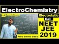 "Electrochemistry" (L-2) | NEET JEE AIIMS 2019 | Electrolytic Cell | By Arvind Arora