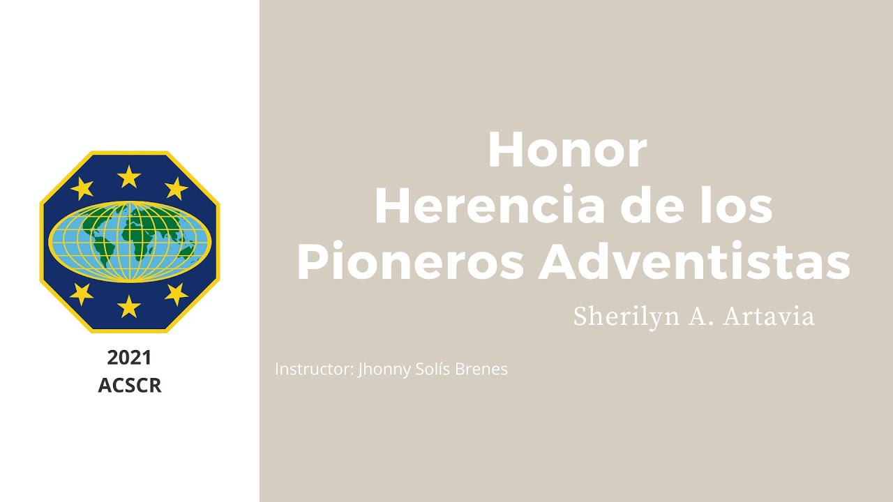 Un vistazo de Pioneros Adventistas. Honor Herencia de los Pioneros