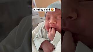 chubby child #maa #mother #mom #newbornbaby #nicu #youtube #baby #shorts #cutebaby  #chubby #shorts