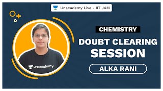 DOUBT CLEARING SESSION 2 | CHEMISTRY | ALKA RANI | UNACADEMY LIVE