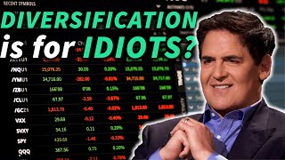 Why Mark Cuban Said &quot;Diversification is for Idiots&quot;