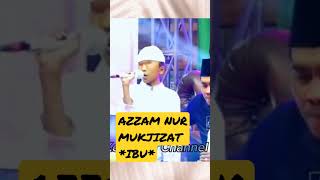 Kh Anwar Zahid Feat Azzam Nur Mukjizat ibu