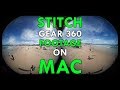 How To Stitch Gear 360 Footage (2016 + 2017) On Mac